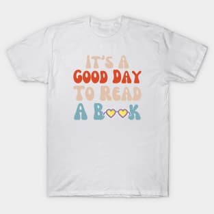 It's A Good Day To Read A Book T-Shirt